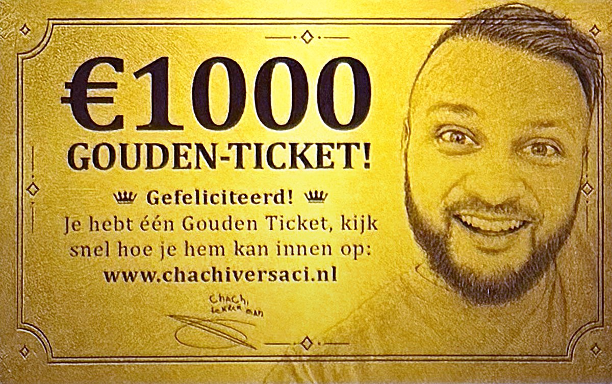 Het gouden ticket van €1.000 bruto: Gefeliciteerd, met het portret en de handtekening van Cha Chi